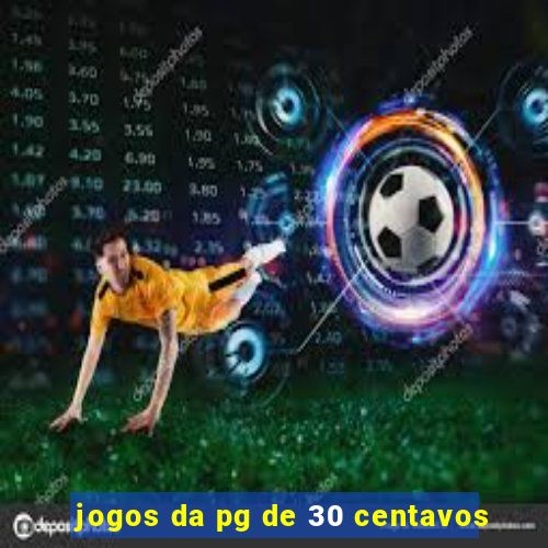 jogos da pg de 30 centavos